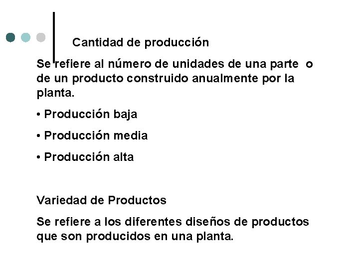 Cantidad de producción Se refiere al número de unidades de una parte o de Cantidad de producción Se refiere al número de unidades de una parte o de