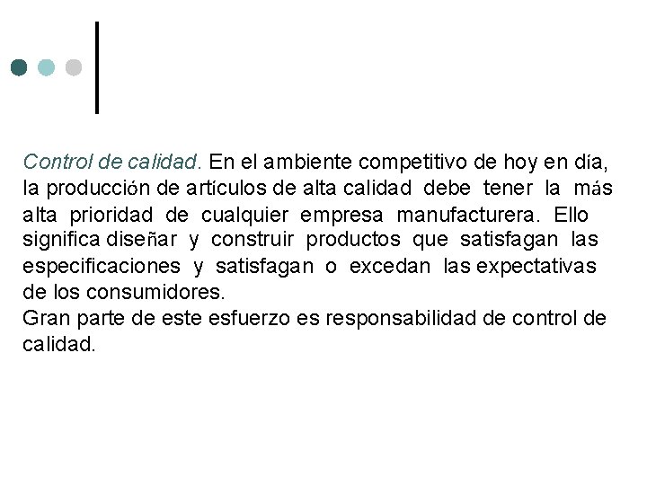 Control de calidad. En el ambiente competitivo de hoy en día, la producción de Control de calidad. En el ambiente competitivo de hoy en día, la producción de