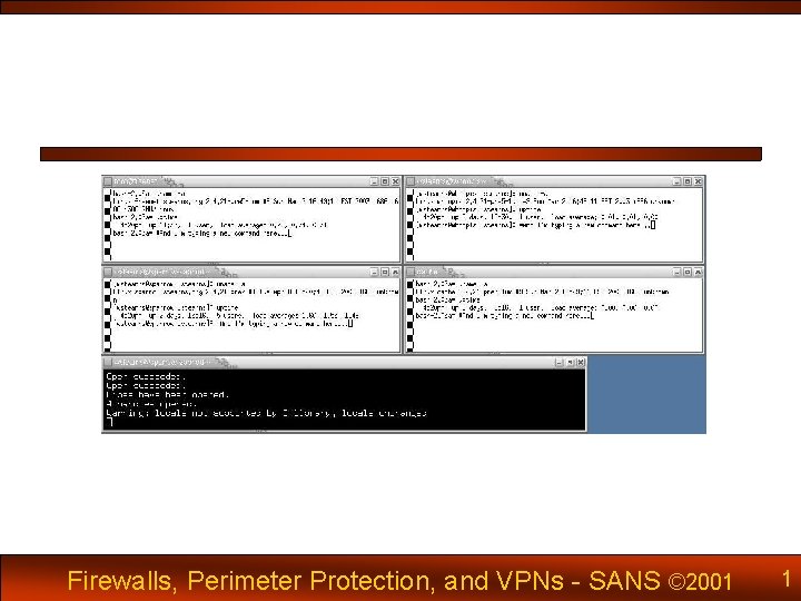 Firewalls, Perimeter Protection, and VPNs - SANS © 2001 1 