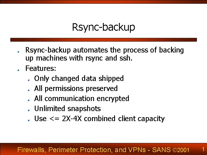 Rsync-backup automates the process of backing up machines with rsync and ssh. Features: Only