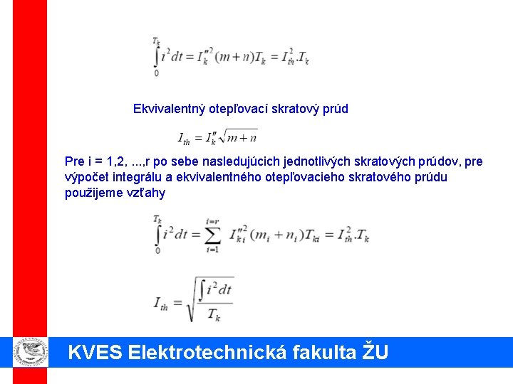 Ekvivalentný otepľovací skratový prúd Pre i = 1, 2, . . . , r