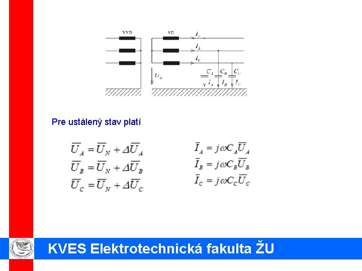 Pre ustálený stav platí KVES Elektrotechnická fakulta ŽU 