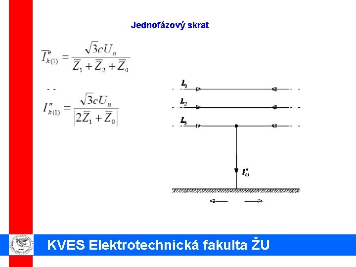 Jednofázový skrat KVES Elektrotechnická fakulta ŽU 