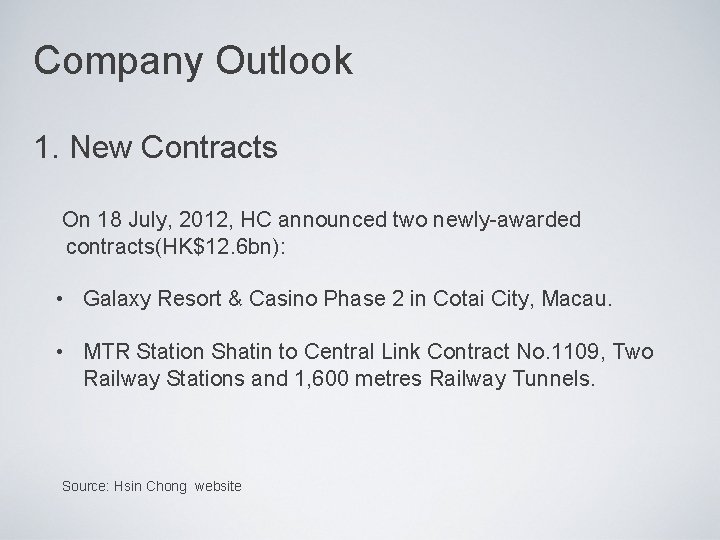 Company Outlook 1. New Contracts On 18 July, 2012, HC announced two newly-awarded contracts(HK$12.