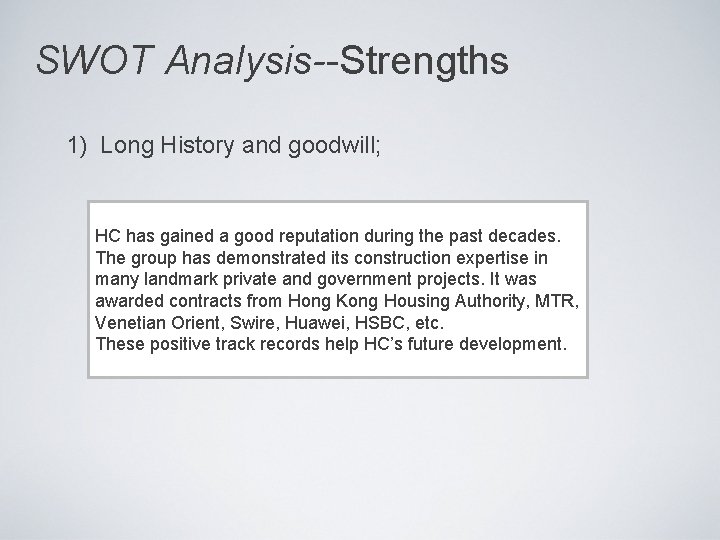 SWOT Analysis--Strengths 1) Long History and goodwill; HC has gained a good reputation during