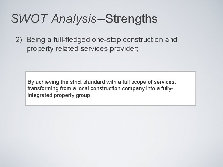 SWOT Analysis--Strengths 2) Being a full-fledged one-stop construction and property related services provider; By