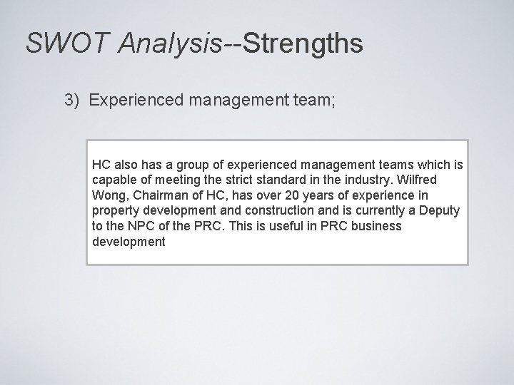 SWOT Analysis--Strengths 3) Experienced management team; HC also has a group of experienced management