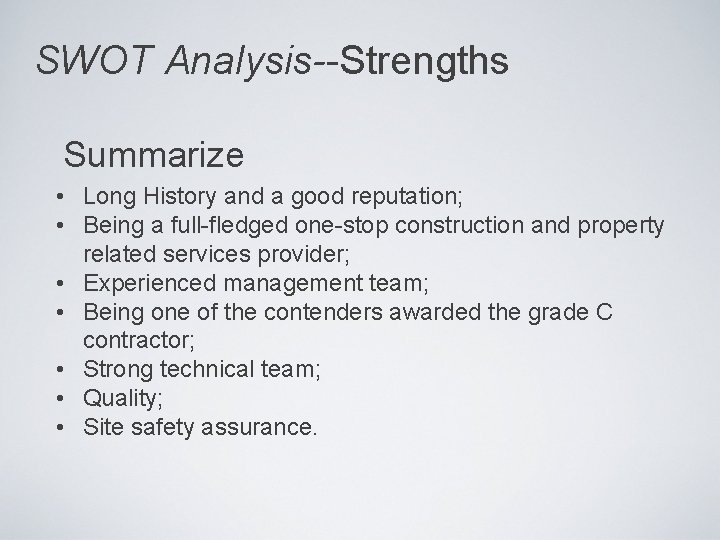 SWOT Analysis--Strengths Summarize • Long History and a good reputation; • Being a full-fledged