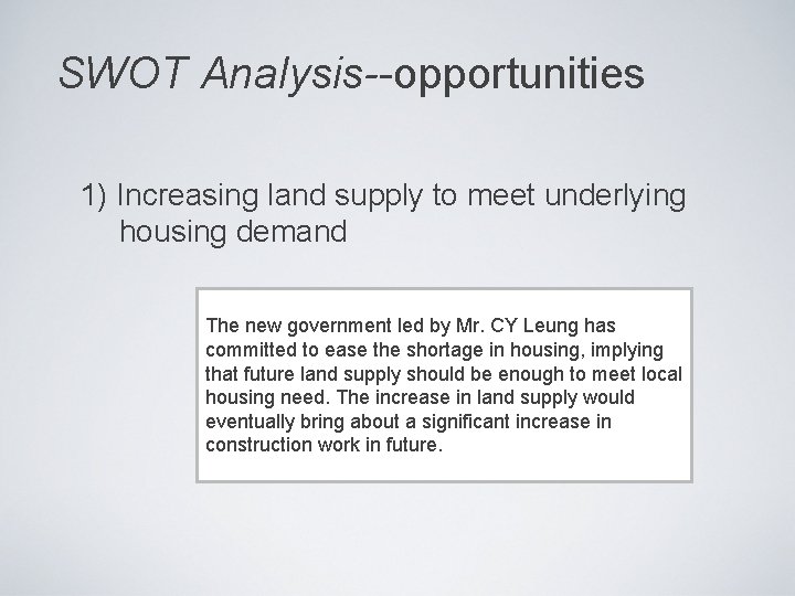 SWOT Analysis--opportunities 1) Increasing land supply to meet underlying housing demand The new government