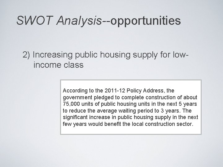 SWOT Analysis--opportunities 2) Increasing public housing supply for lowincome class According to the 2011