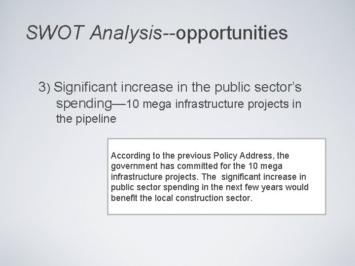 SWOT Analysis--opportunities 3) Significant increase in the public sector’s spending— 10 mega infrastructure projects