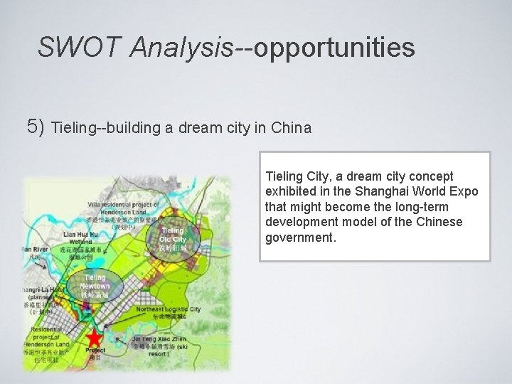 SWOT Analysis--opportunities 5) Tieling--building a dream city in China Tieling City, a dream city