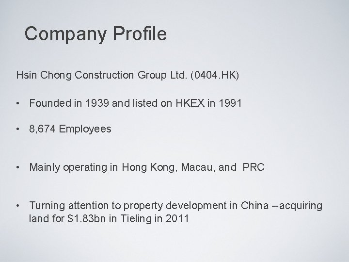 Company Profile Hsin Chong Construction Group Ltd. (0404. HK) • Founded in 1939 and