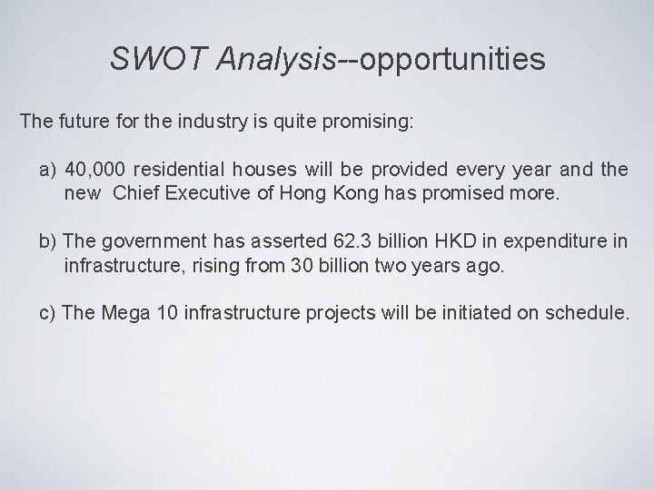 SWOT Analysis--opportunities The future for the industry is quite promising: a) 40, 000 residential