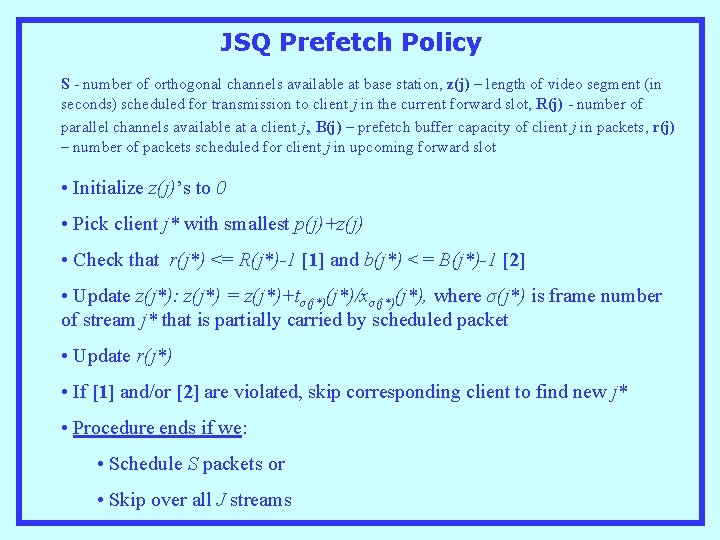 JSQ Prefetch Policy S - number of orthogonal channels available at base station, z(j)