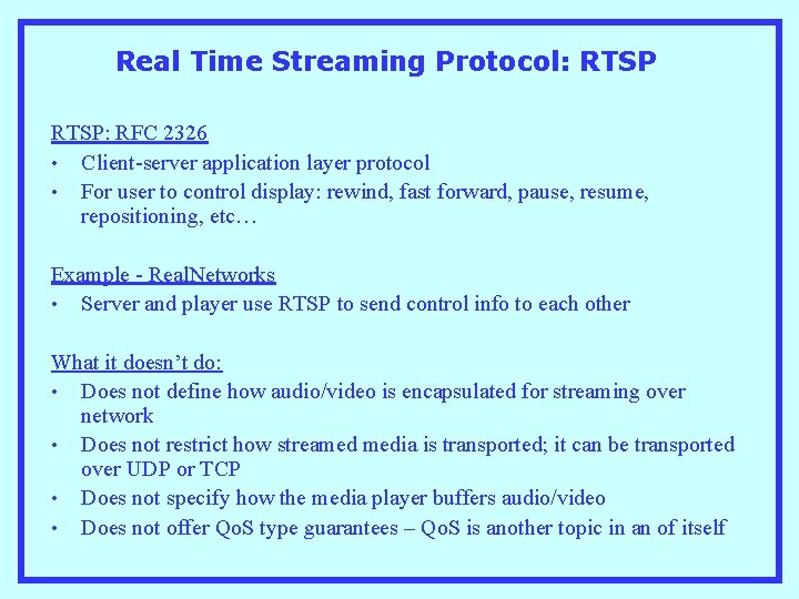 Real Time Streaming Protocol: RTSP: RFC 2326 • Client-server application layer protocol • For