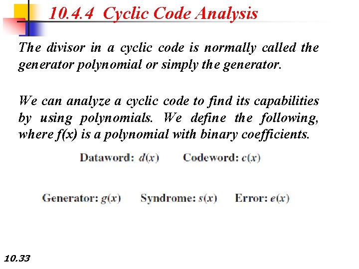 10. 4. 4 Cyclic Code Analysis The divisor in a cyclic code is normally