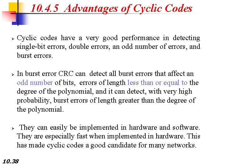 10. 4. 5 Advantages of Cyclic Codes Ø Ø Ø Cyclic codes have a