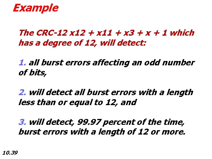Example The CRC-12 x 12 + x 11 + x 3 + x +