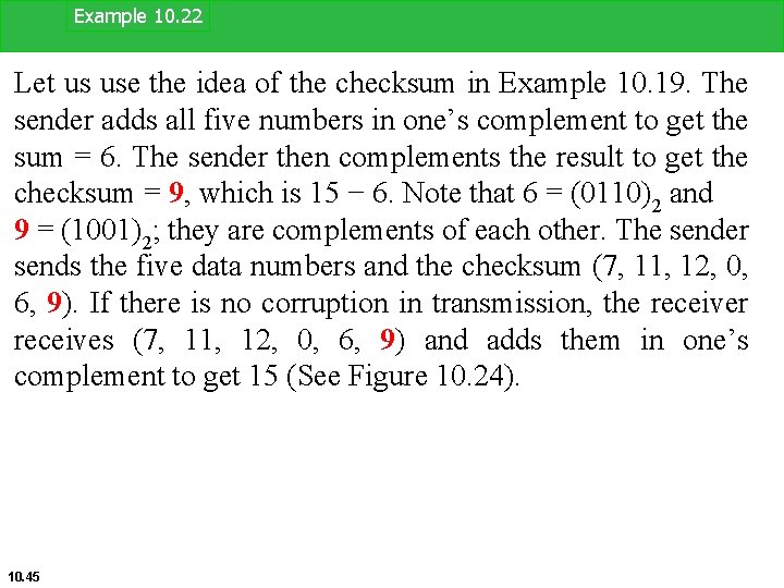 Example 10. 22 Let us use the idea of the checksum in Example 10.