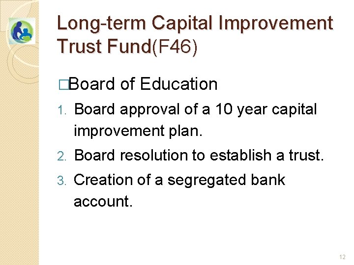 Long-term Capital Improvement Trust Fund(F 46) �Board of Education 1. Board approval of a