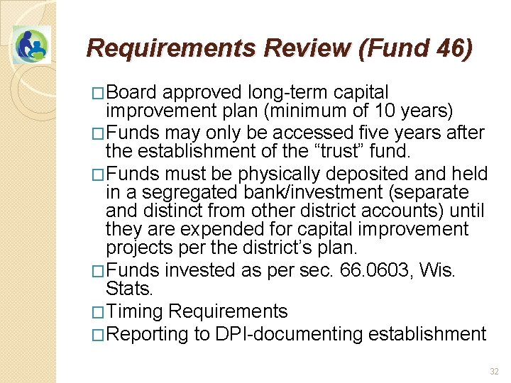 Requirements Review (Fund 46) �Board approved long-term capital improvement plan (minimum of 10 years)