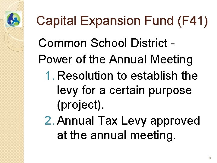 Capital Expansion Fund (F 41) Common School District Power of the Annual Meeting 1.