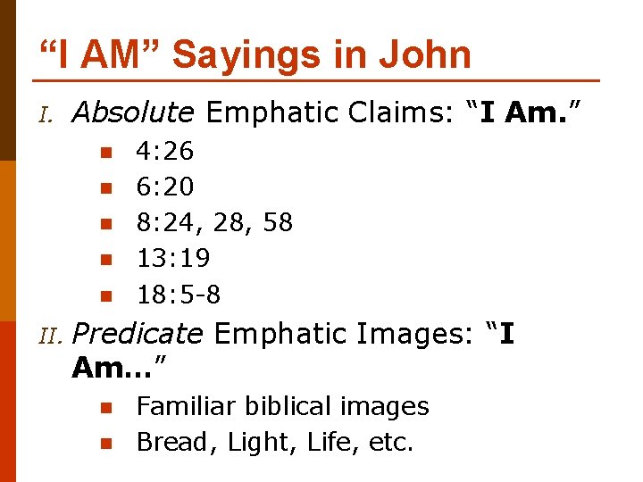 “I AM” Sayings in John I. Absolute Emphatic Claims: “I Am. ” n n