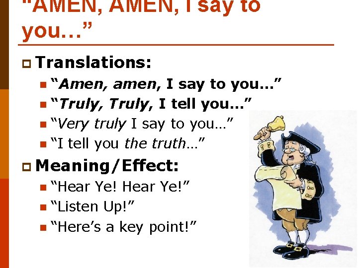 “AMEN, I say to you…” p Translations: “Amen, amen, I say to you…” n