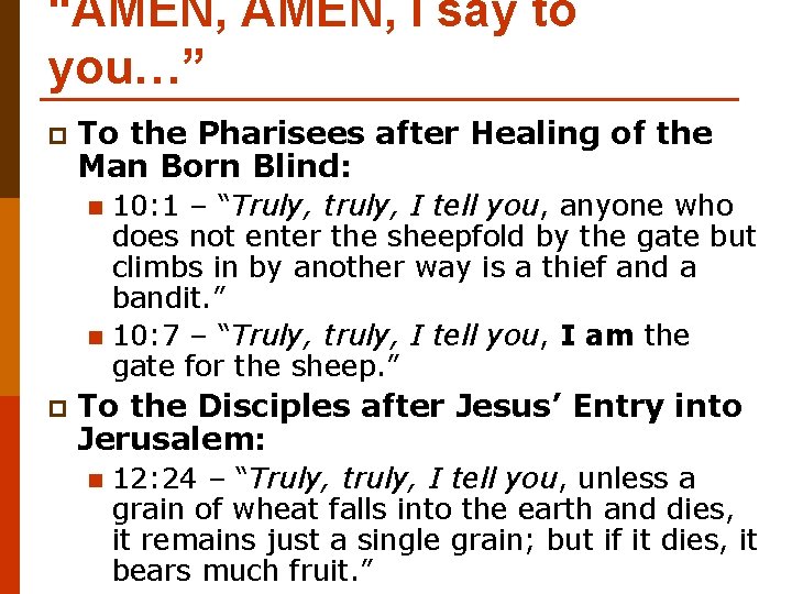 “AMEN, I say to you…” p To the Pharisees after Healing of the Man