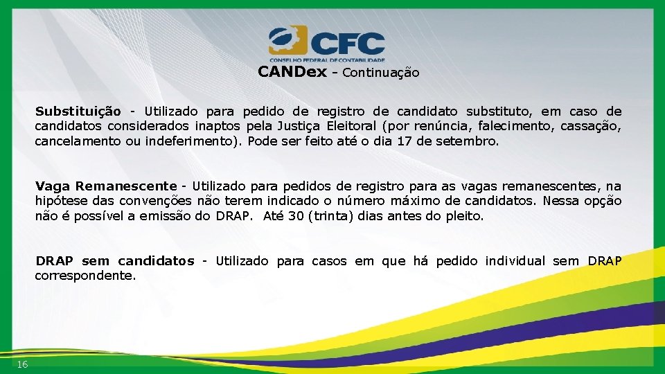 CANDex - Continuação Substituição - Utilizado para pedido de registro de candidato substituto, em