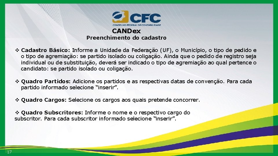 CANDex Preenchimento do cadastro v Cadastro Básico: Informe a Unidade da Federação (UF), o