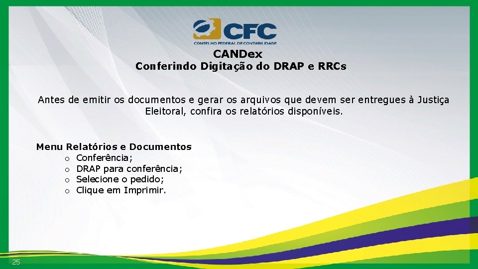 CANDex Conferindo Digitação do DRAP e RRCs Antes de emitir os documentos e gerar