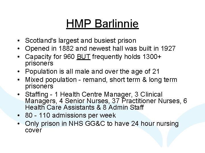 HMP Barlinnie • Scotland's largest and busiest prison • Opened in 1882 and newest