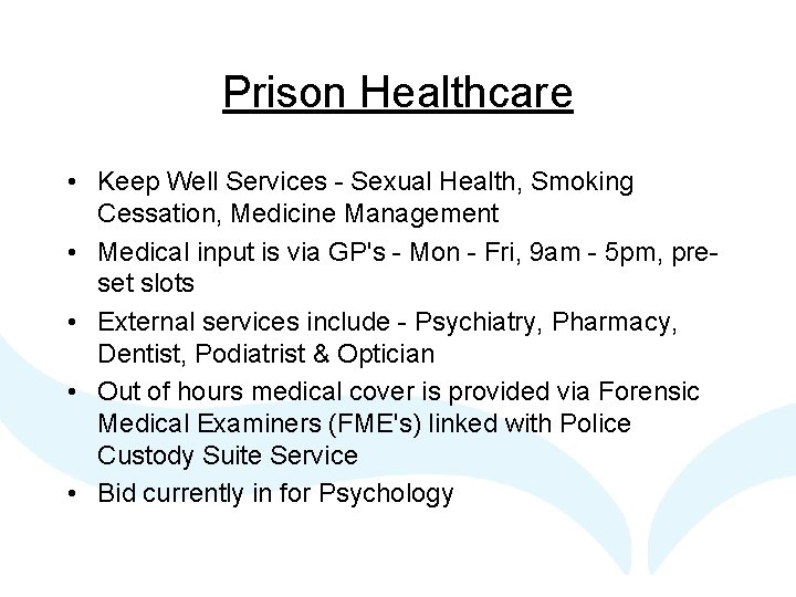 Prison Healthcare • Keep Well Services - Sexual Health, Smoking Cessation, Medicine Management •