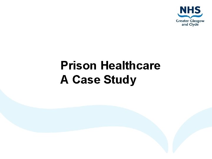 Prison Healthcare A Case Study 