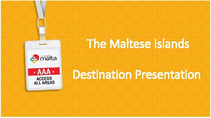 The Maltese Islands Destination Presentation 