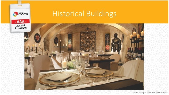 Historical Buildings Dinner set up in Cellar © Palazzo Parisio Historical Buildings Dinner set up in Cellar © Palazzo Parisio
