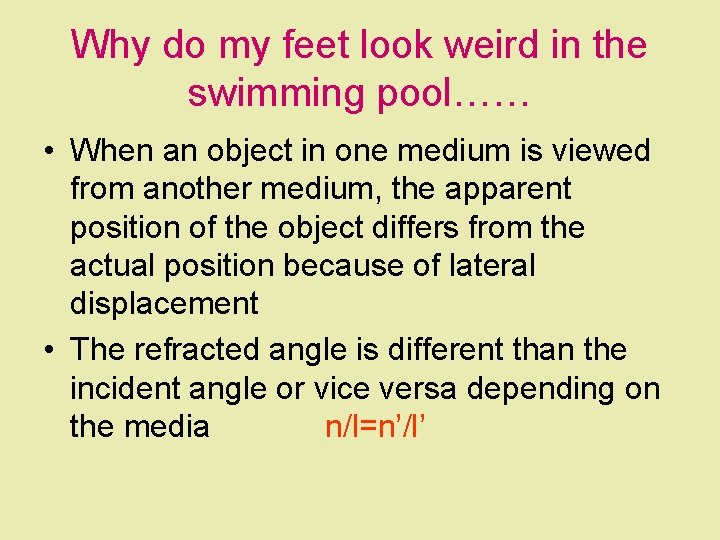 Why do my feet look weird in the swimming pool…… • When an object