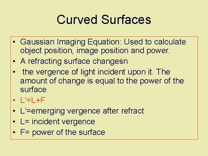 Curved Surfaces • Gaussian Imaging Equation: Used to calculate object position, image position and