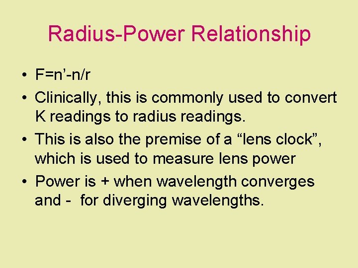Radius-Power Relationship • F=n’-n/r • Clinically, this is commonly used to convert K readings