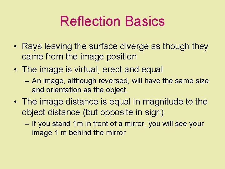 Reflection Basics • Rays leaving the surface diverge as though they came from the