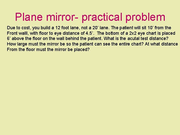 Plane mirror- practical problem Due to cost, you build a 12 foot lane, not
