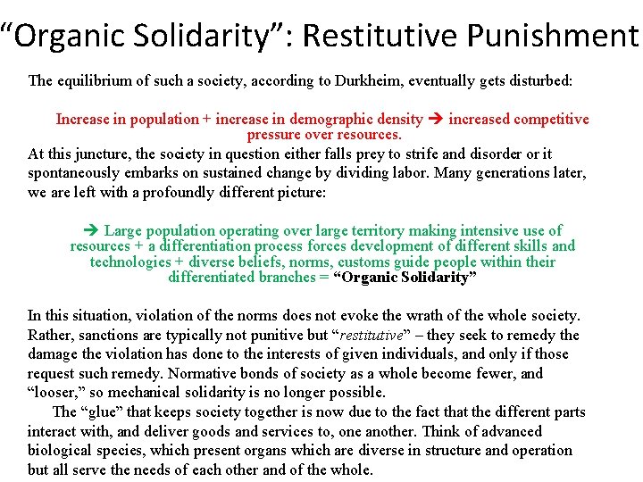 “Organic Solidarity”: Restitutive Punishment The equilibrium of such a society, according to Durkheim, eventually