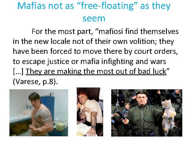 Mafias not as “free-floating” as they seem For the most part, “mafiosi find themselves