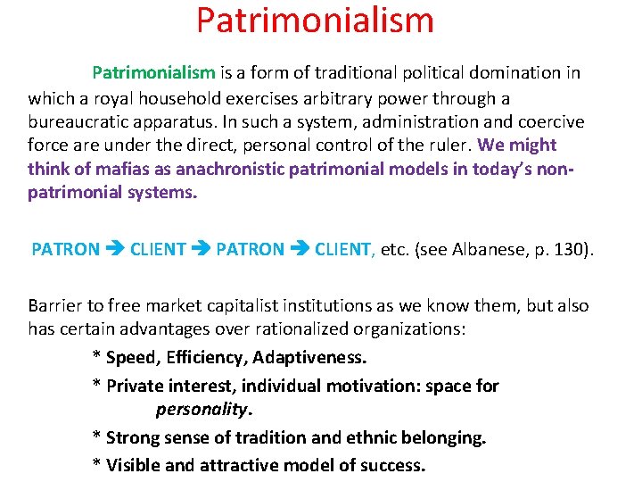 Patrimonialism is a form of traditional political domination in which a royal household exercises