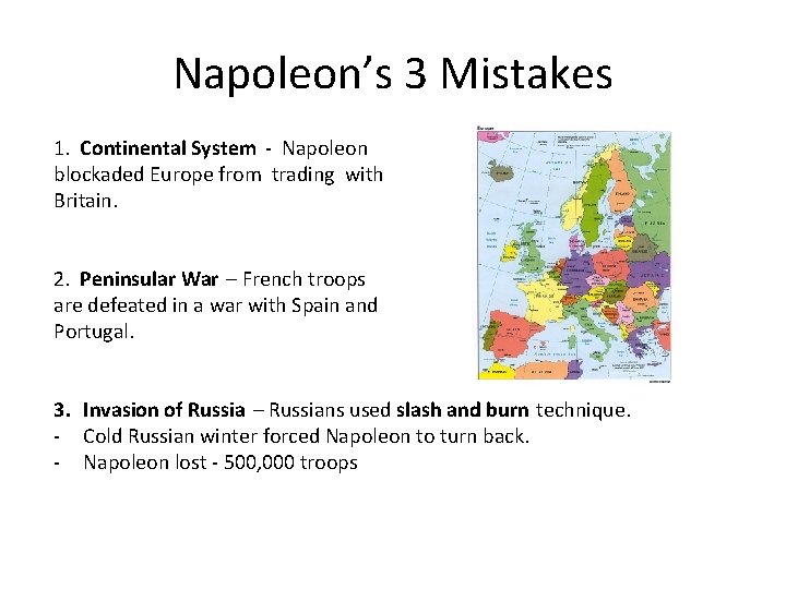 Napoleon’s 3 Mistakes 1. Continental System - Napoleon blockaded Europe from trading with Britain.