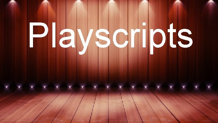 Playscripts 