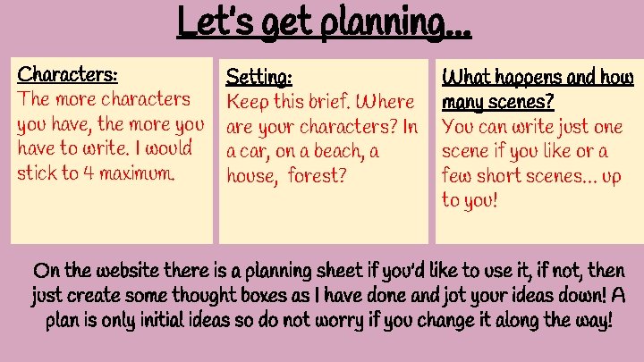 Let’s get planning. . . Characters: The more characters you have, the more you