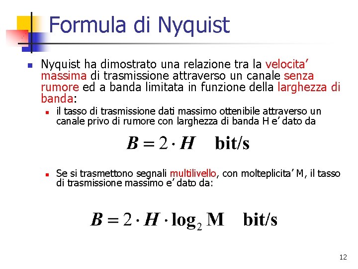 Formula di Nyquist n Nyquist ha dimostrato una relazione tra la velocita’ massima di Formula di Nyquist n Nyquist ha dimostrato una relazione tra la velocita’ massima di